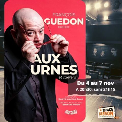 Affiche : François Guédon - Aux Urnes et caetera, Espace Gerson, 4 nov.