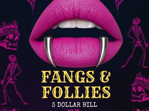 Poster: Fangs & Follies, 3 Dollar Bill, Oct 31