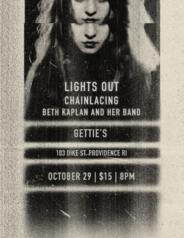 Poster: Lights Out, Chainlacing, & Beth Kaplan and Her Band, Fête Music Hall, Oct 29