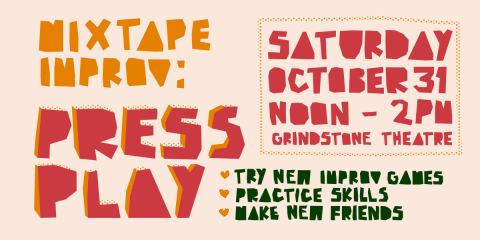 Poster: Mixtape Improv: Press Play, Grindstone Theatre, Oct 31