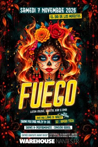 Affiche : FUEGO - El Día de los Muertos !, Warehouse, 7 nov.