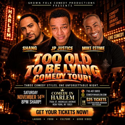 Poster: Too Old To Be Lyin Comedy Tour, Comedy in Harlem, Nov 14