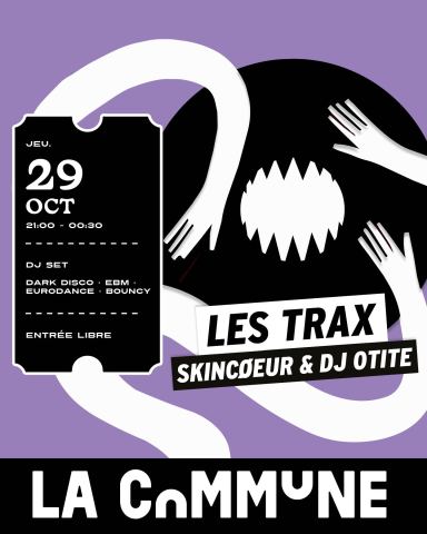 Poster: Les Trax de Skincøeur & DJ Otite, La Commune, Oct 29