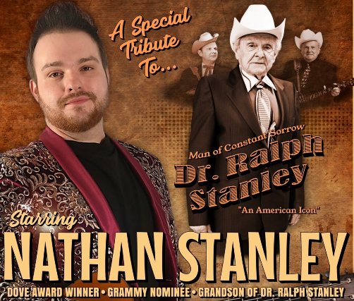 Poster: "A Special Tribute to Dr. Ralph Stanley" Starring Nathan Stanley & Constant Sorrow (matinee, partially seated)