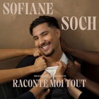 Poster: Sofiane Soch - Raconte Moi Tout !