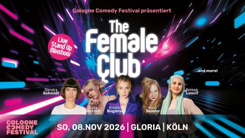 Plakat: The Female Club - Präsentiert vom Cologne Comedy Festival 2026!, GLORIA, 8. Nov.