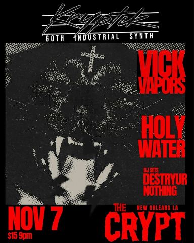 Poster: Kryptik: Goth / Industrial / Synth ft. Vick Vapors & Holy Water, The Crypt, Nov 7