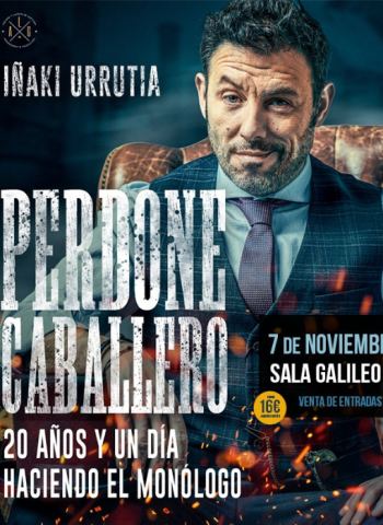 Cartel: Iñaki Urrutia – Perdone Caballero, Sala Galileo Galilei, 7 nov