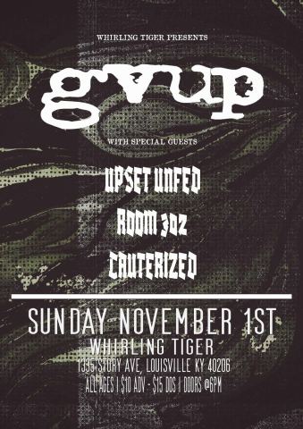 Poster: GVUP | Upset Unfed | Room 302 | Cauterized, The Whirling Tiger, Nov 1