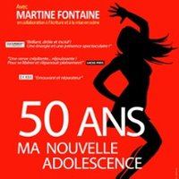 Affiche : Martine Fontaine - 50 Ans Ma Nouvelle Adolescence, Comédie de Grenoble, 3 nov.