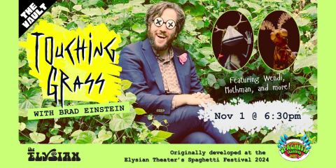 Poster: Touching Grass with Brad Einstein, The Elysian Theater, Nov 1