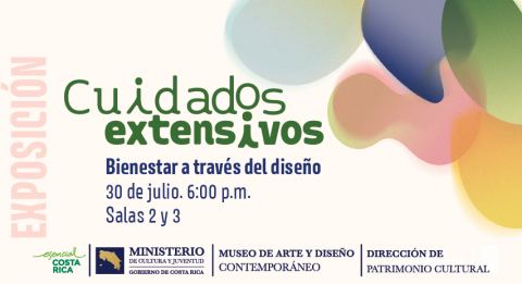 Cartel: Cuidados extensivos: bienestar a través del diseño, Museo de Arte y Diseño Contemporáneo (MADC), 30 jul