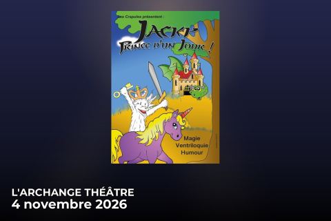 Poster: Jacky Prince D'un Jour, L'Archange Théâtre, Nov 4