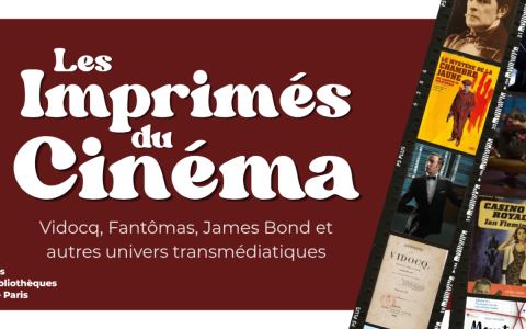 Affiche : Exposition les imprimés du cinéma - Vidocq, Fantômas, James Bond et autres univers transmédiatiques, Bibliothèque des littératures policières (BiLiPo), 19 sept.
