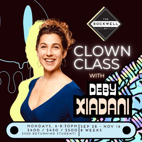 Poster: SOLD OUT - 8-Week Clown Class with Deby Xiadani, The Rockwell, Nov 2