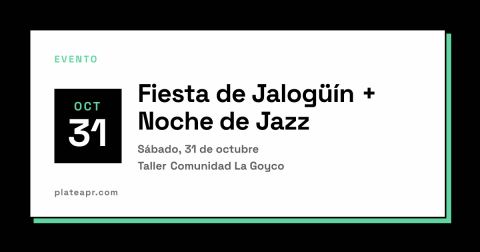 Poster: Fiesta de Jalogüín + Noche de Jazz, Taller Comunidad La Goyco, Oct 31