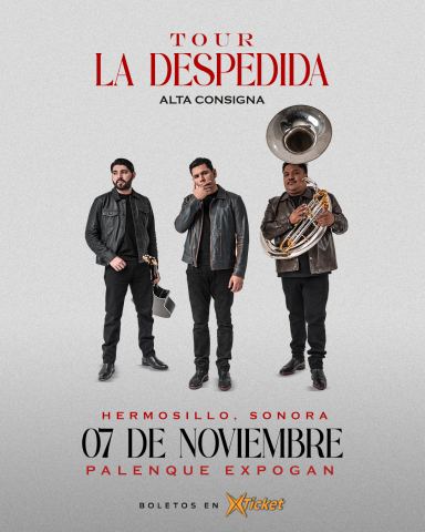 Poster: Alta Consigna: La Despedida Tour, Palenque de la Expogan, Nov 7