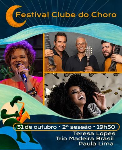 Poster: Teresa Lopes • Trio Madeira Brasil • Paula Lima, Clube do Choro de Brasília, Oct 31