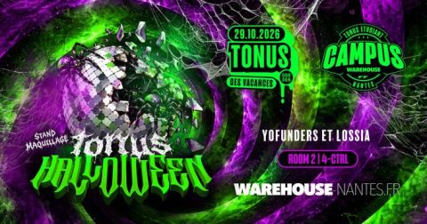 Affiche : Tonus - Campus Halloween, Warehouse, 29 oct.