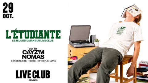 Affiche : L'ÉTUDIANTE : CAYZ'M (généraliste) - NOMAS(shatta/rap), Live Club Rennes, 29 oct.