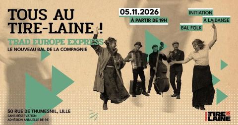 Affiche : Tous au Tire-Laine ! avec le bal Folk Trad Europe Express, Compagnie du Tire-Laine, 5 nov.