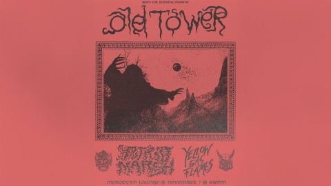 Poster: Born for Burning Presents: Old Tower, The Moroccan Lounge, Nov 7