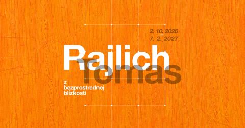 Plagát: Tomas RAJLICH: Z bezprostrednej blízkosti, Slovenská národná galéria, 1. 10.