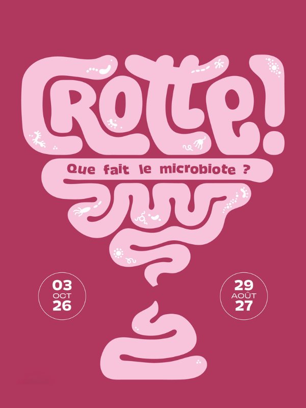 Affiche : Exposition - Crotte ! Que fait le microbiote ? À Cap Sciences