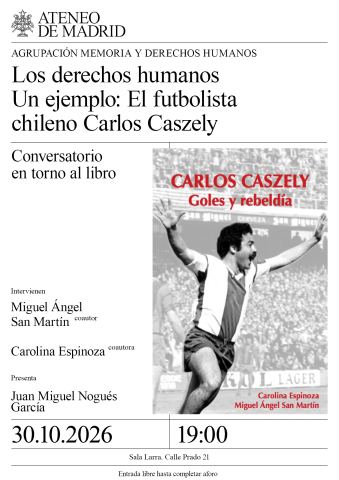 Cartel: Los derechos humanos. Un ejemplo: El futbolista chileno Carlos Caszely, Ateneo Científico, Literario y Artístico de Madrid, 30 oct