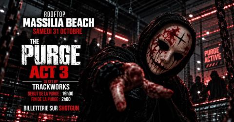 Affiche : THE PURGE : ACT 3, Rooftop Massilia Beach, 31 oct.
