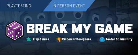 Poster: Break My Game – Playtesting Event, 2dhq, Nov 5