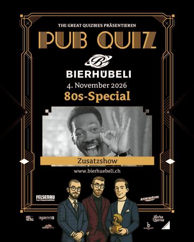 Plakat: PUB QUIZ mit The Great Quizbies 80s-Special (Zusatzshow), Bierhübeli, 4. Nov.