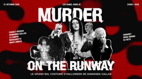 Poster: MURDER ON THE RUNWAY - Le bal d'Halloween de Diamanda Callas, Les Trois Bains, Oct 31
