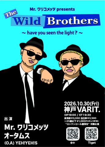 Poster: Mr.ワリコメッツ presents The Wild Brothers 〜have you seen the light?〜, VARIT., Oct 30