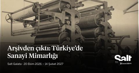 Afiş: Arşivden çıktı: Türkiye’de Sanayi Mimarlığı, Salt Galata, 20 Eki