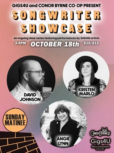 Poster: Gigs4U Showcase - Matinee with Kristen Marlo + David Johnson + Angie Lynn