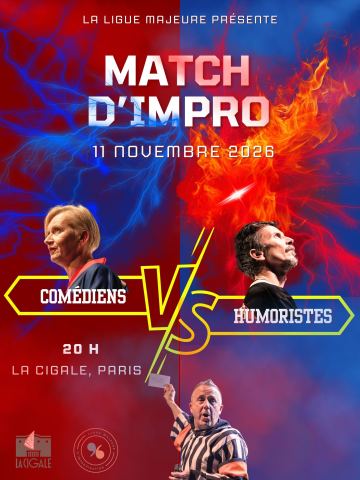 Affiche : MATCH D’IMPRO : COMÉDIENS VS HUMORISTES, La Cigale, 11 nov.