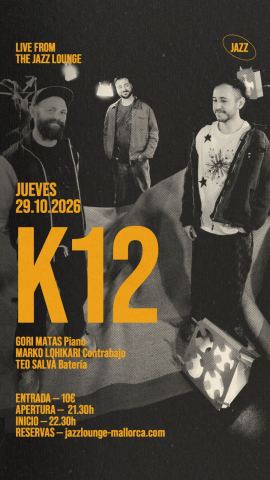 Poster: K12 @ Jazz Lounge Palma, Jazz Lounge, Oct 29