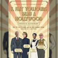 Affiche : Il Fait Toujours Beau à Hollywood, Apollo Théâtre, 25 oct.