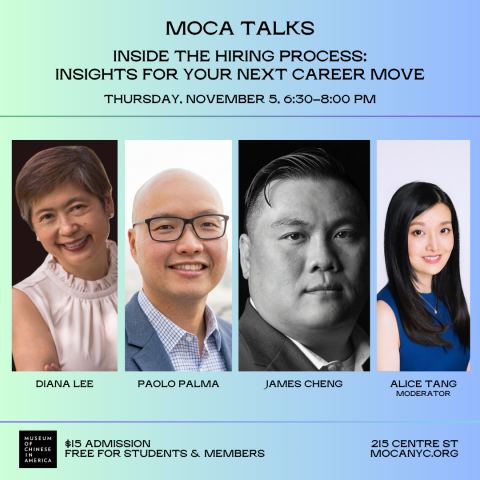 Poster: MOCA TALKS – Inside the Hiring Process: Insights for Your Next Career Move, Museum of Chinese in America (MOCA), Nov 5