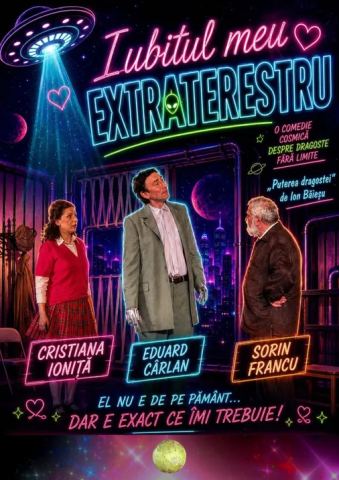 Afiș: Iubitul meu extraterestru, Teatrul In Culise, 1 nov.