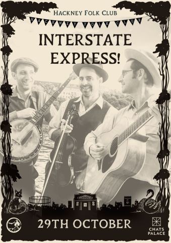 Poster: Hackney Folk Club – Interstate Express, Chats Palace, Oct 29