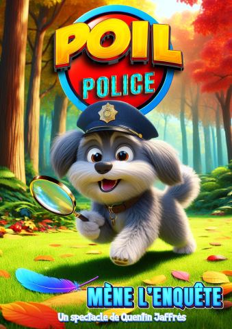 Affiche : Poil Police Mène L’Enquête, La Comédie Triomphe, 8 nov.