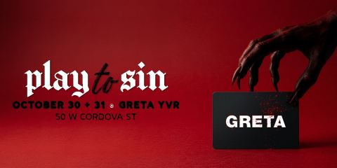 Poster: PLAY TO SIN - HALLOWEEKEND @ GRETA YVR, GRETA Bar, Oct 30