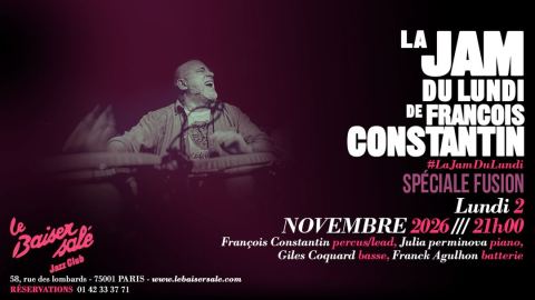 Affiche : JAM DE FRANÇOIS CONSTANTIN • Spéciale Jazz Fusion, Le Baiser Salé, 2 nov.