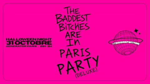Poster: The Baddest Bitches are in Paris (deluxe) - Halloween Night, Generator Hostel, Oct 31