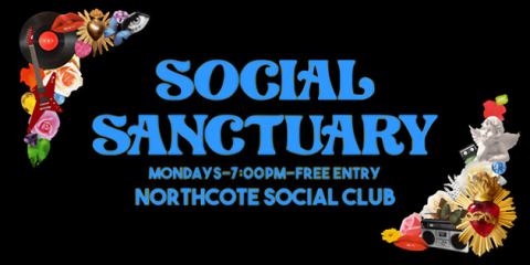 Poster: ‘Social Sanctuary’ with Greta O'Leary, Stenn Francis-Deare + Bella Cloud, Northcote Social Club, Nov 9