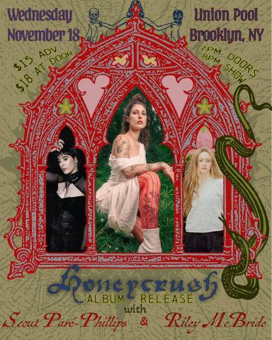 Poster: Honeycrush (Record Release) + Scout Pare-Phillips + Riley McBride, Union Pool, Nov 18