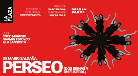 Cartel: PERSEO (DOS REINAS Y UN FUNERAL), Teatro La Plaza, 6 nov