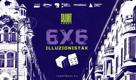 Poster: 6×6: Illuzionisták – Fosztóképző / RUSZT2026, Pinceszínház, Nov 6